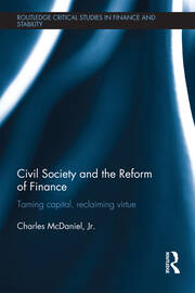 Civil Society and the Reform of Finance: Taming Capital, Reclaiming Virtue book cover
