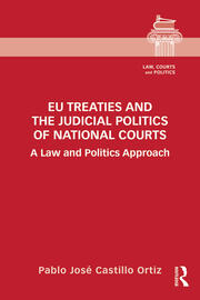 EU Treaties and the Judicial Politics of National Courts: A Law and Politics Approach book cover
