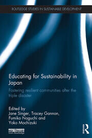 Educating for Sustainability in Japan: Fostering resilient communities after the triple disaster book cover