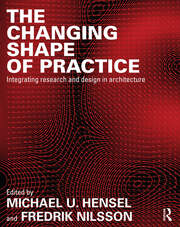 The Changing Shape of Practice: Integrating Research and Design in Architecture book cover