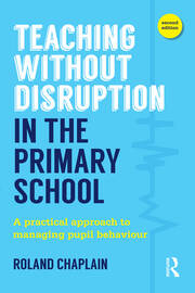 Teaching Without Disruption in the Primary School: A practical approach to managing pupil behaviour book cover