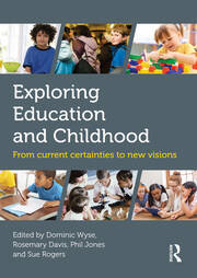 Exploring Education and Childhood: From current certainties to new visions book cover