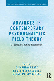 Advances in Contemporary Psychoanalytic Field Theory: Concept and Future Development book cover