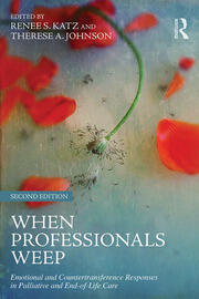 When Professionals Weep: Emotional and Countertransference Responses in Palliative and End-of-Life Care book cover