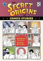 The Secret Origins of Comics Studies book cover