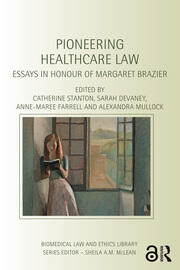 Pioneering Healthcare Law: Essays in Honour of Margaret Brazier book cover