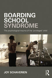 Boarding School Syndrome: The psychological trauma of the 'privileged' child book cover