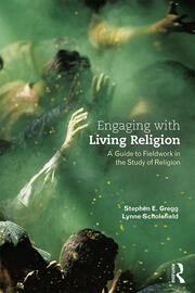 Engaging with Living Religion: A Guide to Fieldwork in the Study of Religion book cover