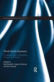 Work-Family Dynamics: Competing Logics of Regulation, Economy and Morals book cover