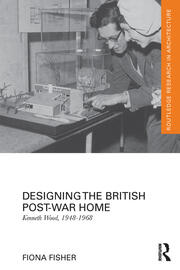 Designing the British Post-War Home: Kenneth Wood, 1948-1968 book cover