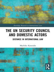 The UN Security Council and Domestic Actors: Distance in international law book cover