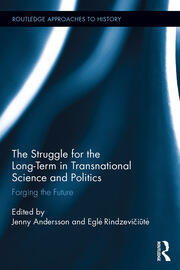 The Struggle for the Long-Term in Transnational Science and Politics: Forging the Future book cover