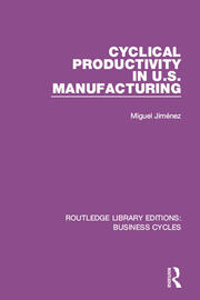Cyclical Productivity in US Manufacturing (RLE: Business Cycles) book cover