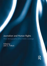Journalism and Human Rights: How Demographics Drive Media Coverage book cover