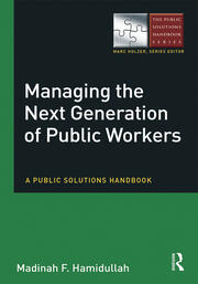 Managing the Next Generation of Public Workers: A Public Solutions Handbook book cover