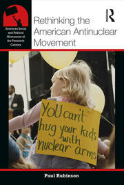 Rethinking the American Antinuclear Movement book cover