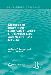 Methods of Estimating Reserves of Crude Oil, Natural Gas, and Natural Gas Liquids (Routledge Revivals) book cover