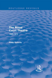 The Royal Court Theatre (Routledge Revivals): 1965-1972 book cover