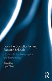 From the Socratics to the Socratic Schools: Classical Ethics, Metaphysics and Epistemology book cover