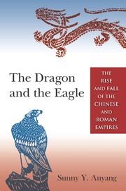 The Dragon and the Eagle: The Rise and Fall of the Chinese and Roman Empires book cover