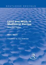 Land and Work in Mediaeval Europe (Routledge Revivals): Selected Papers book cover