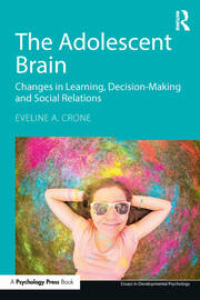 The Adolescent Brain: Changes in learning, decision-making and social relations book cover
