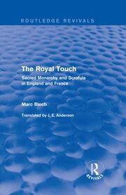 The Royal Touch (Routledge Revivals): Sacred Monarchy and Scrofula in England and France book cover