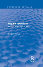 Elegant Jeremiahs (Routledge Revivals): The Sage from Carlyle to Mailer book cover