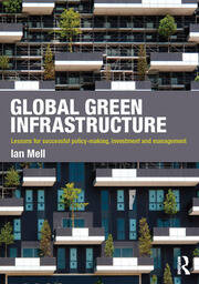 Global Green Infrastructure: Lessons for successful policy-making, investment and management book cover