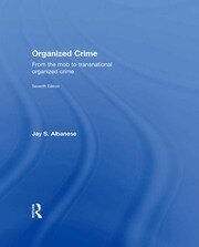 Organized Crime: From the Mob to Transnational Organized Crime book cover