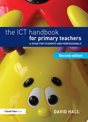 The ICT Handbook for Primary Teachers: A guide for students and professionals book cover