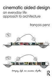 Cinematic Aided Design: An Everyday Life Approach to Architecture book cover
