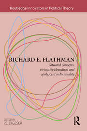 Richard E. Flathman: Situated Concepts, Virtuosity Liberalism and Opalescent Individuality book cover