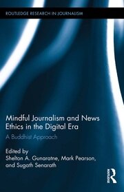 Mindful Journalism and News Ethics in the Digital Era: A Buddhist Approach book cover