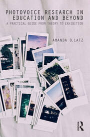 Photovoice Research in Education and Beyond: A Practical Guide from Theory to Exhibition book cover