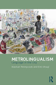 Metrolingualism: Language in the City book cover