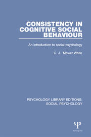 Consistency in Cognitive Social Behaviour: An Introduction to Social Psychology book cover