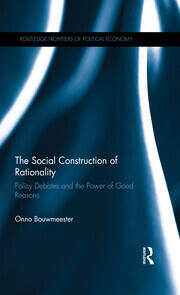 The Social Construction of Rationality: Policy Debates and the Power of Good Reasons book cover