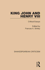King John and Henry VIII: Critical Essays book cover