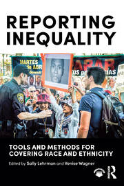 Reporting Inequality: Tools and Methods for Covering Race and Ethnicity book cover