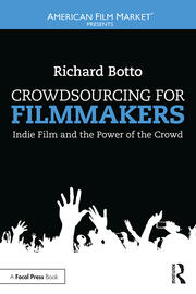 Crowdsourcing for Filmmakers: Indie Film and the Power of the Crowd book cover
