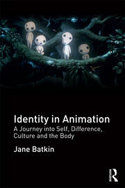 Identity in Animation: A Journey into Self, Difference, Culture and the Body book cover