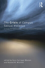 The Crisis of Campus Sexual Violence: Critical Perspectives on Prevention and Response book cover