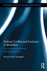 Political Conflict and Exclusion in Jerusalem: The Provision of Education and Social Services book cover