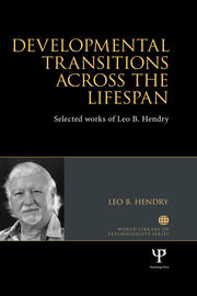 Developmental Transitions across the Lifespan: Selected works of Leo B. Hendry book cover