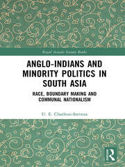 Anglo-Indians and Minority Politics in South Asia: Race, Boundary Making and Communal Nationalism book cover