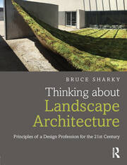 Thinking about Landscape Architecture: Principles of a Design Profession for the 21st Century book cover