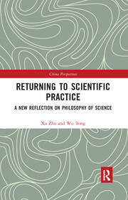 Returning to Scientific Practice: A New Reflection on Philosophy of Science book cover
