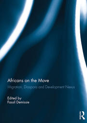 Africans on the Move: Migration, Diaspora and Development Nexus book cover