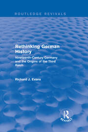 Rethinking German History (Routledge Revivals): Nineteenth-Century Germany and the Origins of the Third Reich book cover